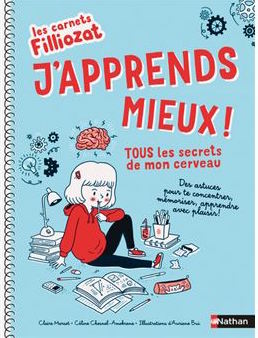 Carnet Filliozat J apprends mieux Tous les secrets de mon cerveau